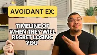 How Long Does it Take An Avoidant Ex to Regret Losing You?