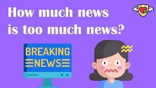 How Much News Is Too Much News?