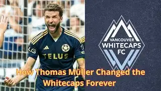 How Müller Changed the Whitecaps Forever (And What’s Next) 🌊