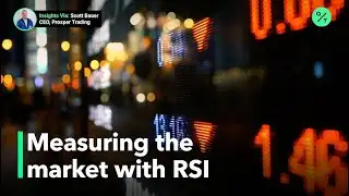 How the RSI measures market moves for traders