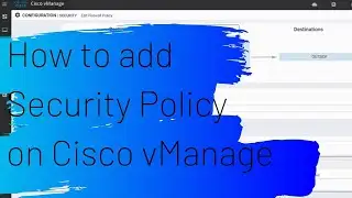 How to add Security Policy on Cisco SDWAN