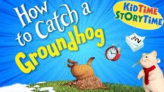 HOW to CATCH a GROUNDHOG | Groundhog Day read aloud