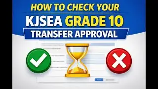 𝗛𝗢𝗪 𝗧𝗢 𝗖𝗛𝗘𝗖𝗞 𝗬𝗢𝗨𝗥 𝗞𝗝𝗦𝗘𝗔 𝗚𝗥𝗔𝗗𝗘 𝟵 𝗧𝗥𝗔𝗡𝗦𝗙𝗘𝗥 𝗔𝗣𝗣𝗥𝗢𝗩𝗔𝗟