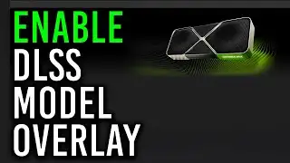 How to enable DLSS Model Preset Nvidia Overlay