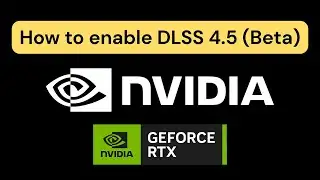How to enable Nvidia DLSS 4.5