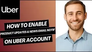 How to Enable Product Updates & News Email Notifications on Uber Account