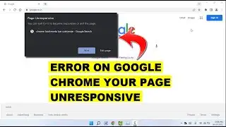 How to Fix Page Unresponsive Error on Google Chrome | Windows