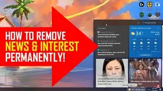 How to Fully Disable Windows 10 News & Interests
