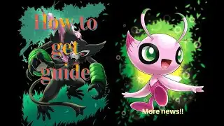 How to get Dada & SHINY Celebi + some more NEWS