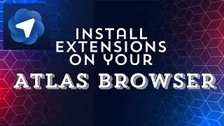 How to Install Extensions On ChatGPT Atlas Browser
