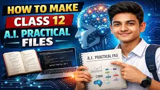 How to Make Class 12 AI Practical File | CBSE Artificial Intelligence (843) | Step-by-Step