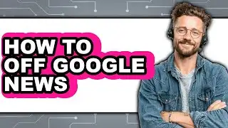 How to Off Google News (only Way)