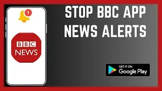 How To Permanently Stop BBC App News Alerts