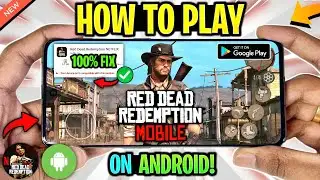 🔥 How To Play Red Dead Redemption Mobile on ANY Android: FIX Device Not Compatible | RDR Netflix