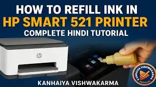 How to Refill Ink in HP Smart 521 Printer | Complete Hindi Tutorial | Kanhaiya Vishwakarma Official