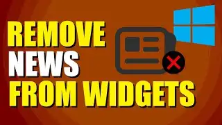 How To Remove News From Windows 11 Widgets (Step-by-Step Guide)
