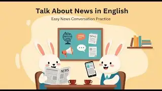 How to Talk About News in English  Easy Conversation Practice for Beginners & Intermediatel