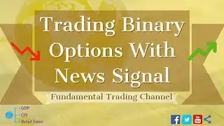 How To Trade Binary Options With News Signals "Fundamental Trading Channel"