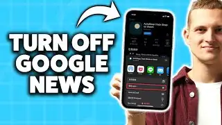 How to Turn Off Google News Feed on iPhone 2026 (Step-By-Step Tutorial)