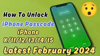 How To Unlock iPhone X/11/12/13/14/15 Passcode If Forgot Latest 2024