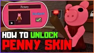 HOW TO UNLOCK PENNY SKIN IN PIGGY.. EASY/FAST TUTORIAL | New Piggy Update