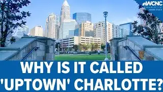 How Uptown Charlotte got its name