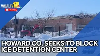 Howard County seeks to block ICE facility