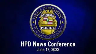 HPD News Conference June 17, 2022