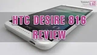 HTC Desire 816 Review (Dual SIM Version) - Tablet-News.com
