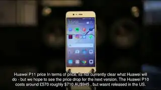 Huawei P11 Release Date - News - Features and Rumors