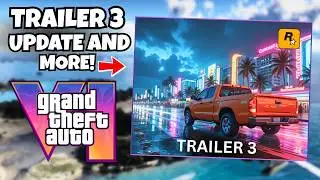 HUGE GTA 6 NEWS JUST DROPPED! TRAILER 3 + PHYSICAL COPIES CONFIRMED!