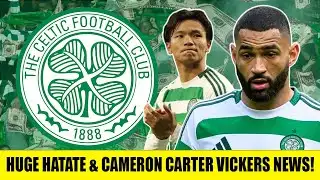 HUGE Hatate And Carter Vickers News After Latest Celtic Update!