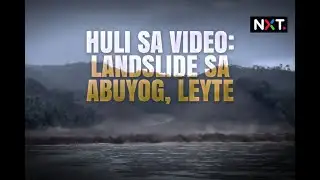 Huli sa video: Landslide sa Abuyog, Leyte