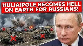 Huliaipole Becomes HELL on Earth for Russians!