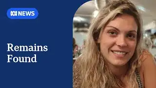 Human remains found in search for missing tourist Celine Cremer | ABC NEWS