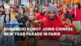 Humanoid robot joins Chinese New Year parade in Paris