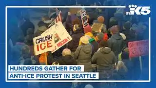Hundreds gather for ICE protest in Seattle