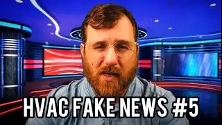 HVAC Fake News #5