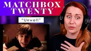 I Feel Totally Seen. First Time Hearing Matchbox 20 and "Unwell"