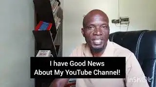 I have Good News About My YouTube Channel! 