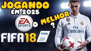 I PLAYED FIFA 18 IN 2025 / THE BEST EVER?