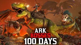 I Spent 100 Days Beating Every Ark Boss... Here
