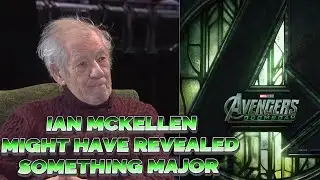 Ian Mckellen Might Have Spoiled Something In Avengers Doomsday