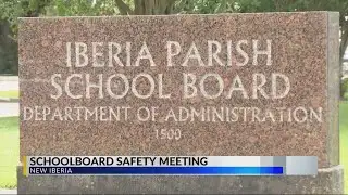 Iberia Parish School board safety meeting