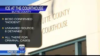 ICE agents detain illegal immigrants at Butte County Courthouse