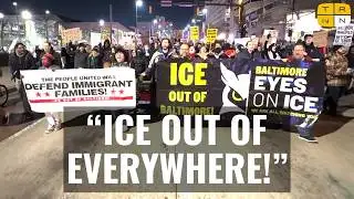 "ICE out of everywhere!": Baltimore joins nationwide protests