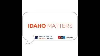 Idaho Matters Reporter Roundtable: December 19, 2025