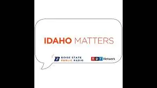 Idaho Matters Reporter Roundtable: October 10, 2025