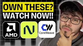 If You Own AMD NBIS CRWV... GET READY!