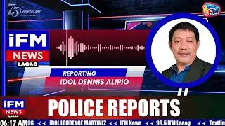 IFM NEWS -POLICE REPORTS
